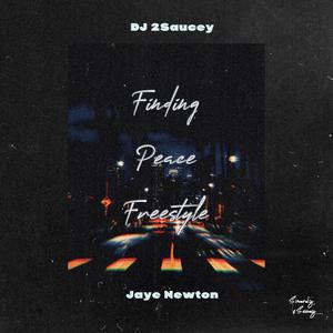 Finding Peace Freestyle (feat. Jaye Newton)