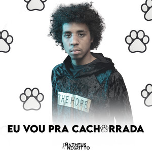 EU VOU PRA CACHORRADA (Explicit)