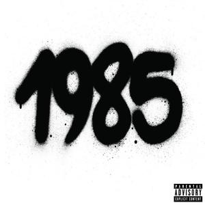 1985 (Extended Version) [Explicit]