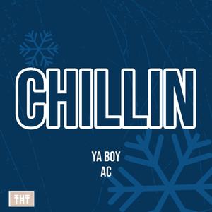 Chillin' (Explicit)