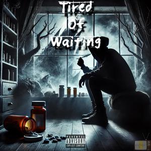 Tired of waiting (Explicit)