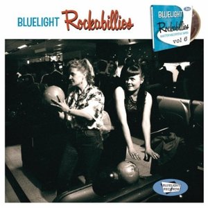 Bluelight Rockabillies Vol. 6