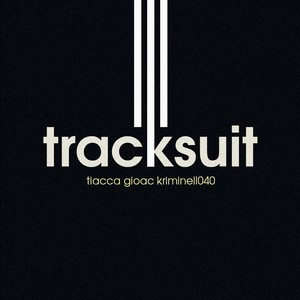 Tracksuit (feat. Gioac & Kriminell040) (Explicit)