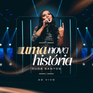 Uma Nova História (Ao Vivo)