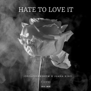 Hate To Love It (feat. Juana Kino) [Explicit]