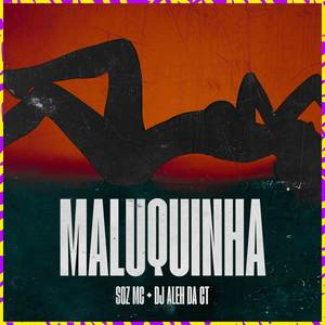 Maluquinha (Explicit)