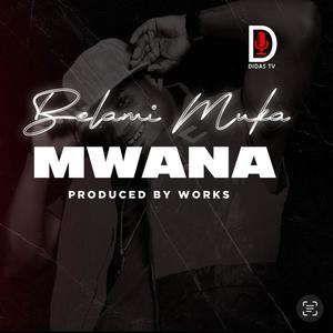 Mwana (Explicit)