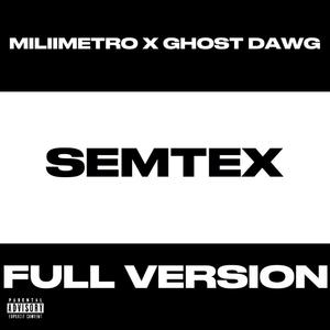 SEMTEX (feat. Ghost Dawg) [Explicit]