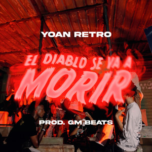 El Diablo Se Va a Morir (Explicit)