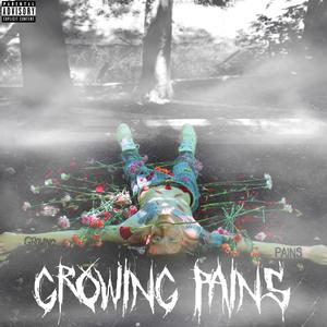 Growing Pains (Explicit)