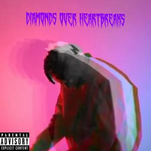 DIAMONDS OVER HEARTBREAKS (Explicit)