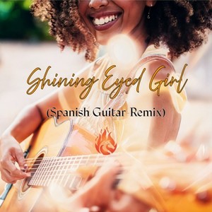 Shining Eyed Girl Spanish (Spanish Guitar-Remix)