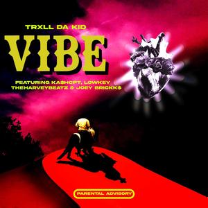Vibe (feat. kashcpt, Lowkey TheArtist, Joey BricKK$ & Theharveybeatz) (Explicit)