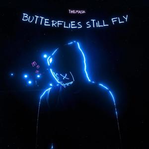 butterflies still fly