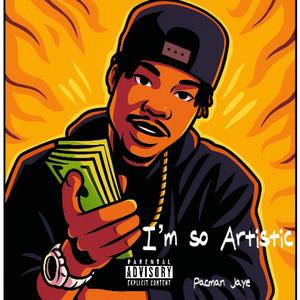 Im So Artistic (Explicit)