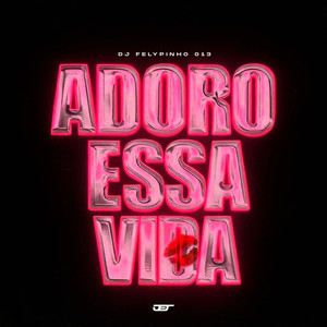 ADORO ESSA VIDA (Explicit)