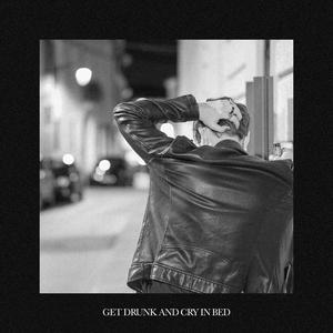 Get Drunk And Cry In Bed (Sober Version) [Explicit]