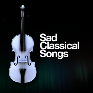 Sad Classical Songs