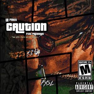 CAUTION (Explicit)