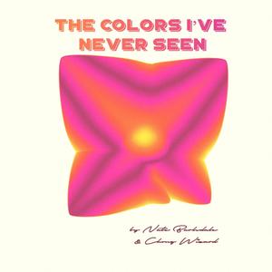 The Colors I've Never Seen (Explicit)