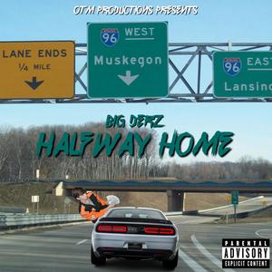 Halfway Home (Explicit)