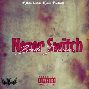 Never Switch (Explicit)