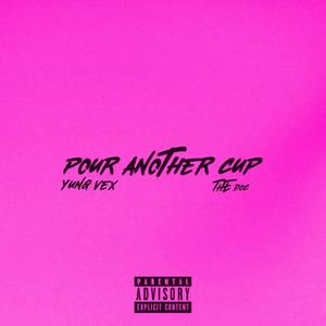 pour another cup (Remix) [Explicit]