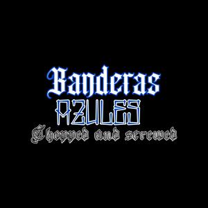 Banderas Azules Screwed (Explicit)