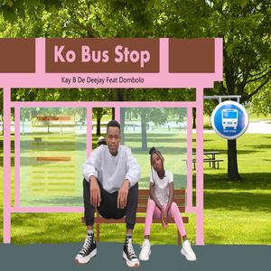 Ko Bus Stop (feat. Dombolo)