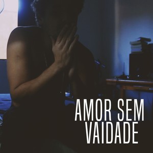 Amor Sem Vaidade