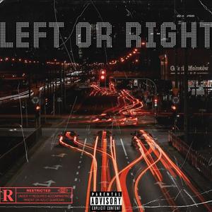 LEFT OR RIGHT? (Explicit)