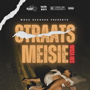 Straats Meisie (feat. Woza Rec)