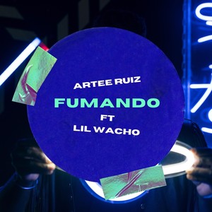 Fumando (feat. Lil Wacho) (Explicit)
