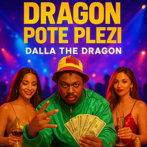 DRAGON POTE PLEZI (Explicit)