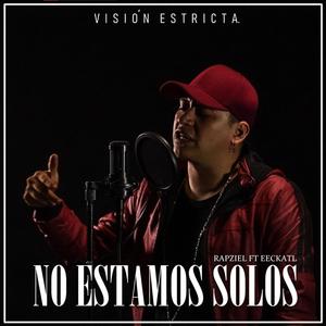 No Estamos Solos (feat. EECKATL HDS)