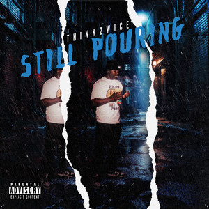 Still Pouring (Explicit)