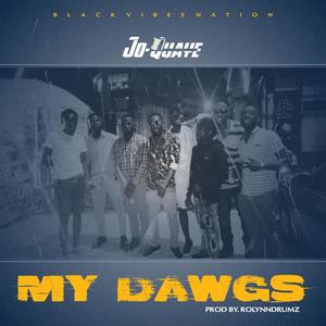 My Dawgs (feat. Jo-Quaye) [Explicit]