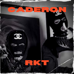 Caderon Rkt (Explicit)