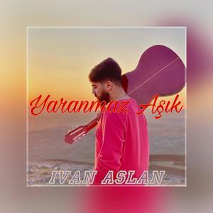 Yaranmaz Aşık (feat. İvan Aslan)