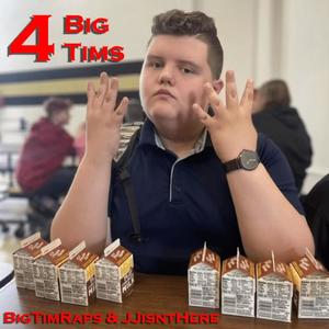 4 Big Tims (feat. JJisntHere)