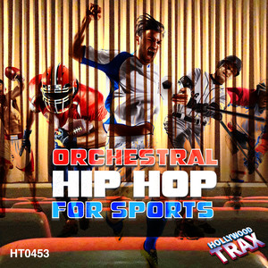 ORCHESTRAL HIP HOP FOR SPORTS