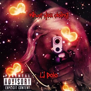 What You Doing (Explicit)