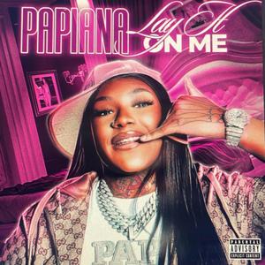 LAY IT ON ME (Explicit)