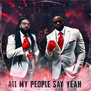 All my people say yeah! (feat. Dj Neurys|Explicit)