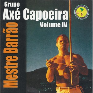 Grupo Axé Capoeira, Vol. IV