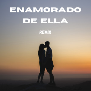 Enamorado de Ella (Remix)