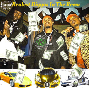 Realest Niggas in the Room (Explicit)