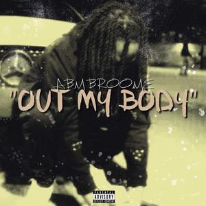 Out My Body (Explicit)