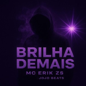 BRILHA DEMAIS (Explicit)