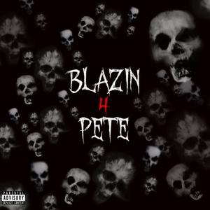 Blazin 4 Pete (Explicit)